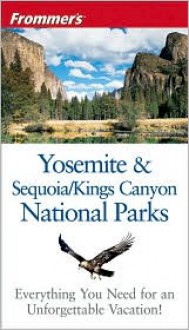 Frommer's Yosemite and Sequoia & Kings Canyon National Parks - Eric Peterson