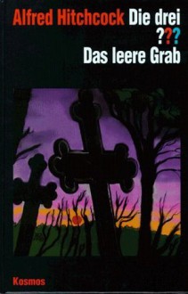 Die drei ???. Das leere Grab (Die drei Fragezeichen, #77). - André Marx, Alfred Hitchcock, Robert Arthur