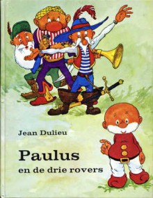 Paulus en de drie rovers - Jean Dulieu