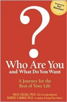 Who Are You and What Do You Want? - Mick Ukleja, Robert Lorber