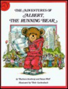 The Adventures of Albert, the Running Bear - Barbara Isenberg, Susan Wolf, Dick Gackenbach