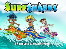 Surf Sharks: The First Ride - Shelley Wolf, Chance Wolf