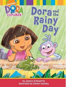 Dora and the Rainy Day - Jessica Echeverria, Steven Savitsky