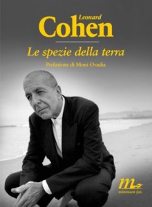 Le spezie della terra (Sotterranei) (Italian Edition) - Leonard Cohen, D. Abeni, De Cataldo, G.