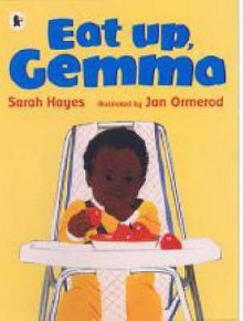 Eat Up, Gemma - Sarah Hayes, Jan Oremerod