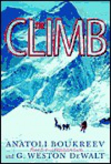 The Climb: Tragic Ambitions on Everest - Anatoli Boukreev, G. Weston DeWalt