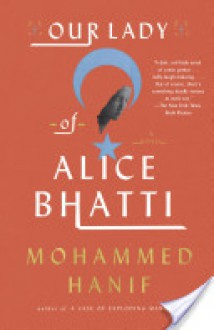 Our Lady of Alice Bhatti - Mohammed Hanif