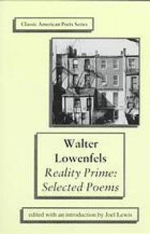 Reality Prime: Selected Poems - Walter Lowenfels, Joel Lewis