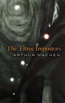 The Three Impostors - Arthur Machen