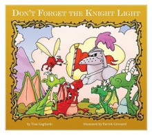 Don't Forget the Knight Light - Tina Gagliardi, Patrick Girouard