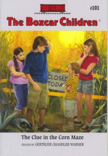 The Clue In The Corn Maze - Gertrude Chandler Warner, Robert Papp