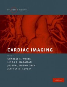 Cardiac Imaging - Charles S. White