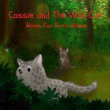 Cassie and The Wild Cat: Roam Far From Home - Pat Hatt