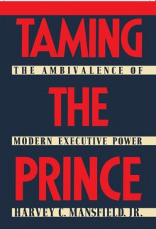 Taming the Prince - Harvey C. Mansfield Jr.