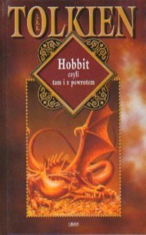Hobbit, czyli tam i z powrotem - J.R.R. Tolkien
