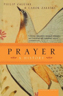 Prayer: A History - Philip Zaleski, Philip Zaleski