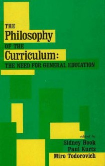 The Philosophy of the Curriculum - Sidney Hook, Paul Kurtz