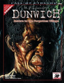 H.P. Lovecraft's Dunwich: Return to the Forgotten Village (Call of Cthulhu Roleplaying, 8802) - Keith Herber