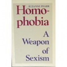 Homophobia: A Weapon Of Sexism - Suzanne Pharr