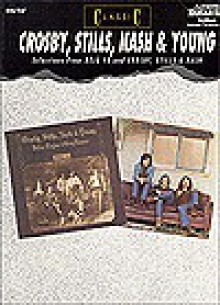 Classic Crosby, Stills, Nash & Young -- Selections from Deja Vu and Crosby, Stills & Nash: Authentic Guitar Tab - Neil Young