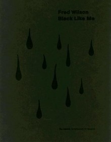 Black Like Me - Fred Wilson, Richard Klein