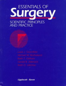 Essentials of Surgery: Scientific Principles and Practice - Lazar J. Greenfield, Michael W. Mulholland, Keith T. Oldham, Gerald B. Zelenock, Keith D. Lillemoe