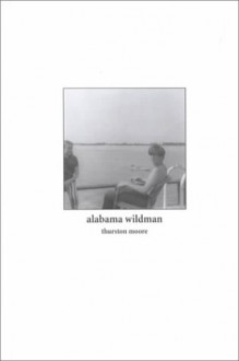 Alabama Wildman - Thurston Moore