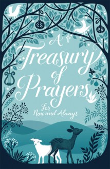 A Treasury of Prayers: For Now and Always - Mary Joslin