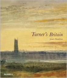 Turner's Britain - James Hamilton