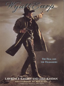 Wyatt Earp: The Film and the Filmmakers - Lawrence Kasdan, Jake Kasdan