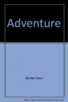 Adventure - Borden Deal