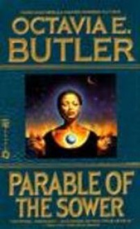 Parable of the Sower - Octavia E. Butler