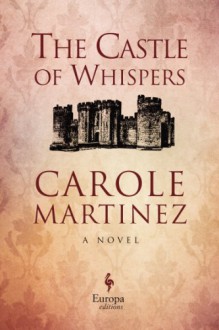 The Castle of Whispers - Carole Martinez