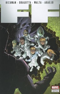 FF, Vol. 4 - Nick Dragotta,Jonathan Hickman