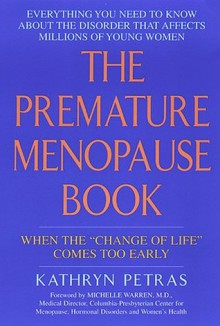 The Premature Menopause Book: : When The change Of Life Comes Too Early - Kathryn Petras