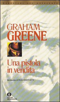 Una pistola in vendita - Graham Greene, Piero Jahier