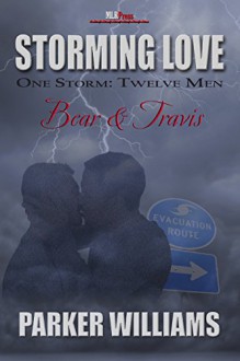 Bear & Travis: One Storm:Twelve Men (Storming Love Book 3) - Parker Williams