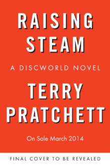 Raising Steam - Terry Pratchett