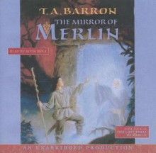 The Mirror of Merlin (The Lost Years of Merlin, #4) - T.A. Barron