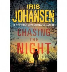 Chasing The Night (Eve Duncan, #11) - Iris Johansen