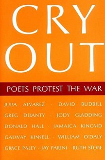 Cry Out: Poets Protest the War - Julia Alvarez