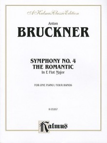 Symphony No. 4 in E-Flat ("Romantic") - Anton Bruckner