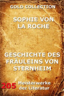 Geschichte des Fräuleins von Sternheim: Erweiterte Ausgabe (German Edition) - Sophie von La Roche