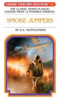 Smoke Jumpers (Choose Your Own Adventure) - R. A. Montgomery