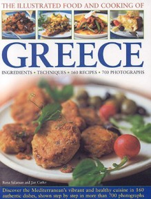 The Illustrated Food and Cooking of Greece: Ingredients, Techniques - Rena Salaman