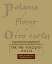 Trudne początki Polski - Przemysław Urbańczyk