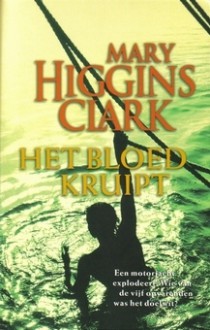 Het Bloed Kruipt - Mary Higgins Clark