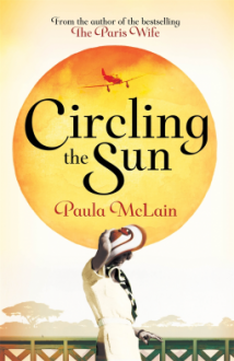 Circling the Sun - Paula McLain