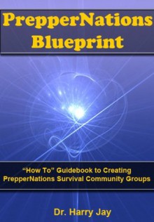 Survival Planning - PrepperNations Blueprint (Advice & How To) - Harry Jay, Advice and How To