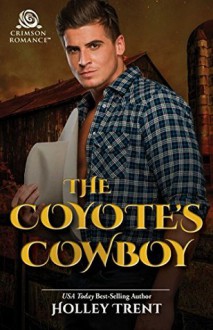 The Coyote's Cowboy - Holley Trent